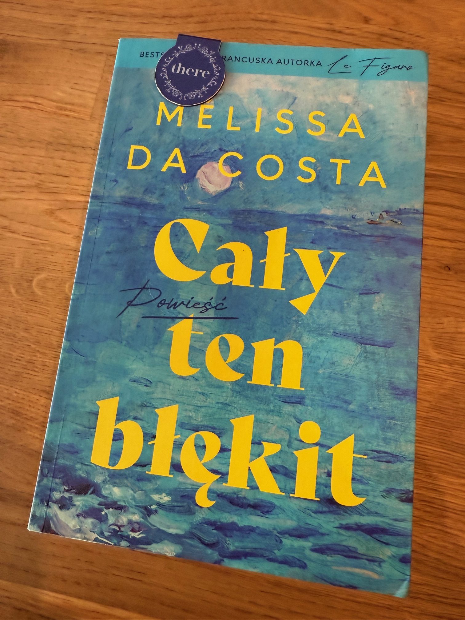 Read more about the article 📖✨RECENZJA | Mélissa Da Costa – „Cały ten błękit” — gdy życie mówi ciszą✨📖
